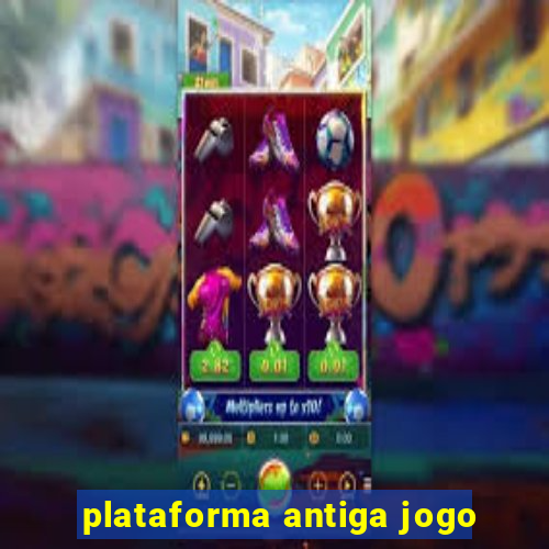 plataforma antiga jogo